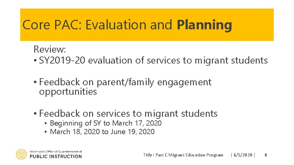 Core PAC: Evaluation and Planning Review: • SY 2019 -20 evaluation of services to