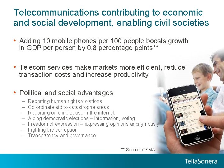 Telecommunications contributing to economic and social development, enabling civil societies • Adding 10 mobile Telecommunications contributing to economic and social development, enabling civil societies • Adding 10 mobile