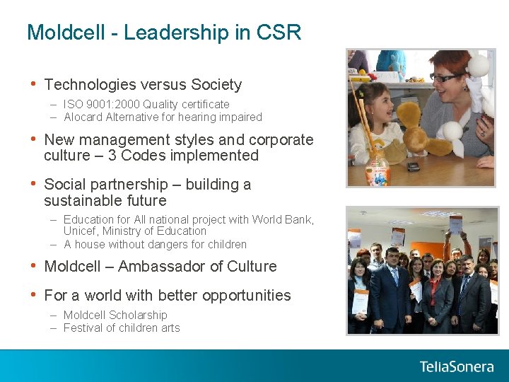 Moldcell - Leadership in CSR • Technologies versus Society – ISO 9001: 2000 Quality Moldcell - Leadership in CSR • Technologies versus Society – ISO 9001: 2000 Quality