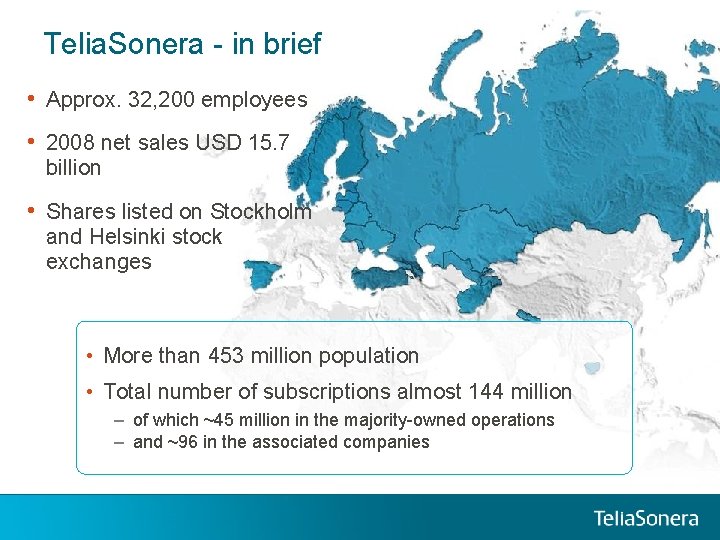 Telia. Sonera - in brief • Approx. 32, 200 employees • 2008 net sales Telia. Sonera - in brief • Approx. 32, 200 employees • 2008 net sales