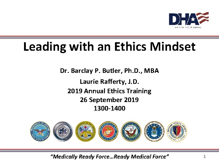 Leading with an Ethics Mindset Dr. Barclay P. Butler, Ph. D. , MBA Laurie