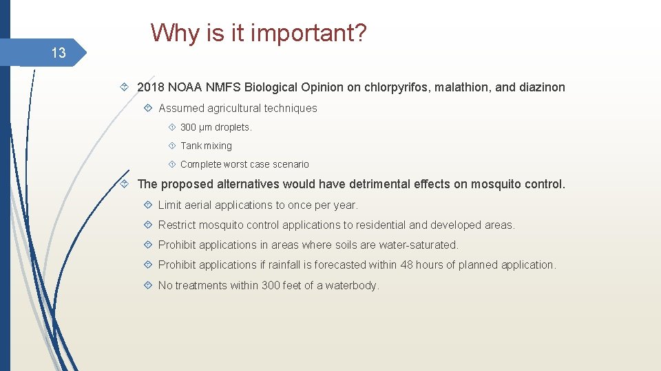 13 Why is it important? 2018 NOAA NMFS Biological Opinion on chlorpyrifos, malathion, and
