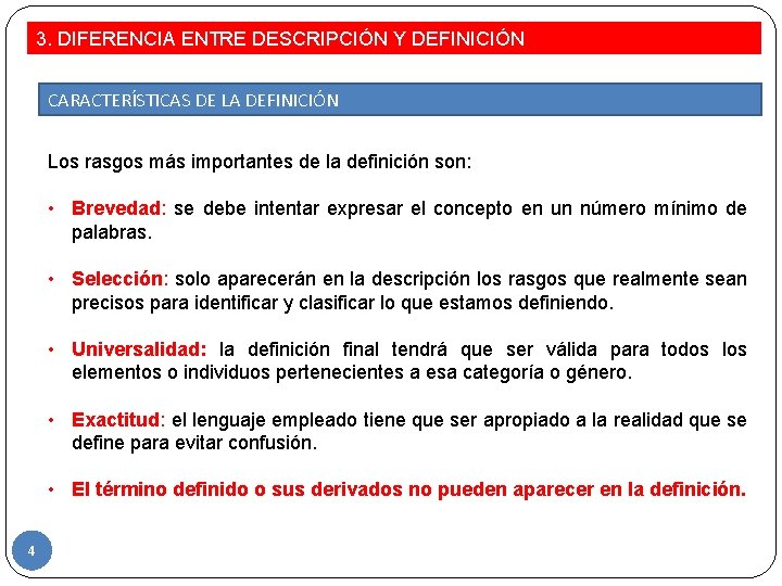 3. DIFERENCIA ENTRE DESCRIPCIÓN Y DEFINICIÓN CARACTERÍSTICAS DE LA DEFINICIÓN Los rasgos más importantes