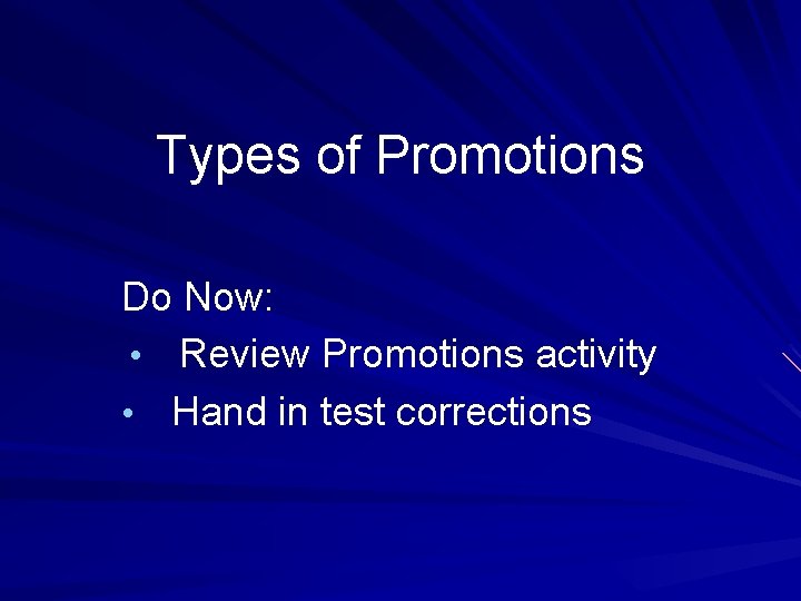 Types of Promotions Do Now: • Review Promotions activity • Hand in test corrections