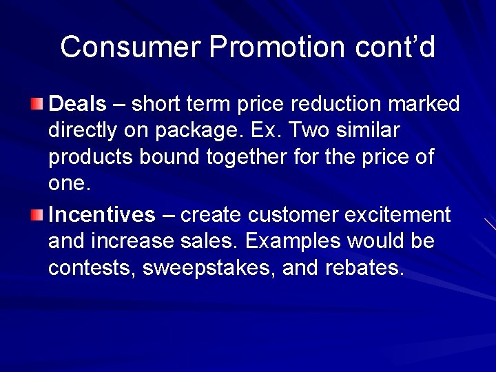 Consumer Promotion cont’d Deals – short term price reduction marked directly on package. Ex.