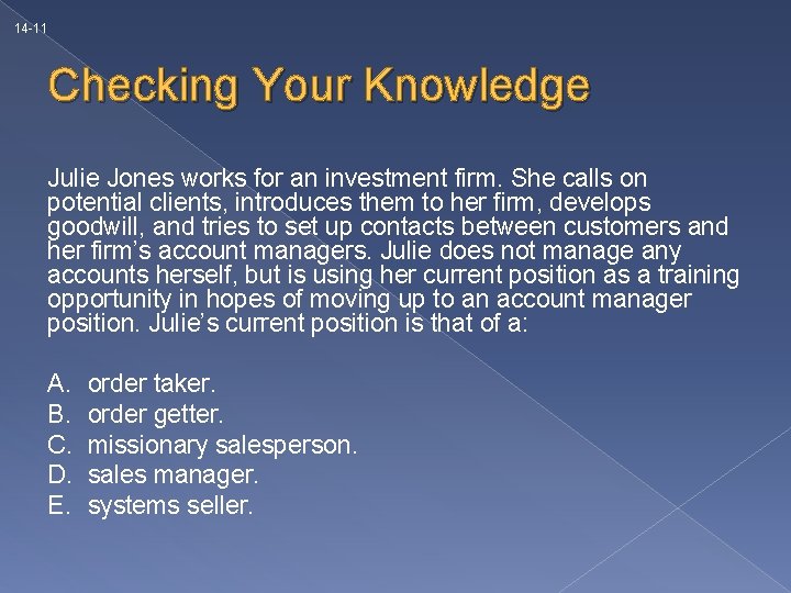 14 -11 Checking Your Knowledge Julie Jones works for an investment firm. She calls