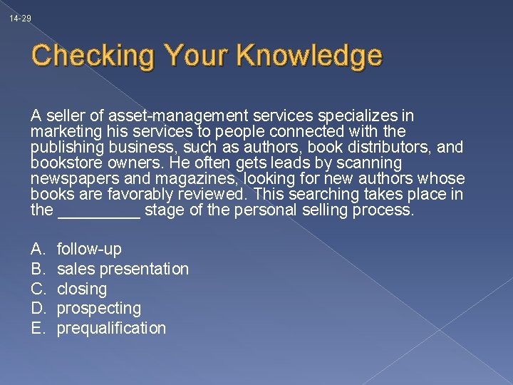 14 -29 Checking Your Knowledge A seller of asset-management services specializes in marketing his