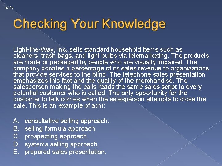 14 -34 Checking Your Knowledge Light-the-Way, Inc. sells standard household items such as cleaners,