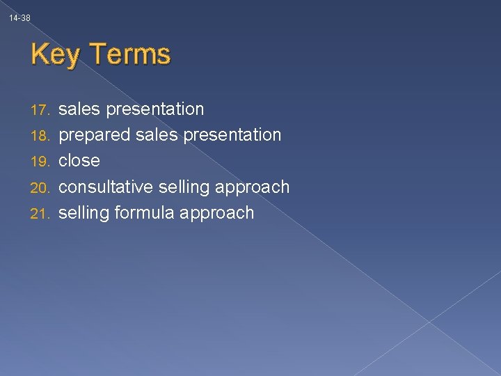 14 -38 Key Terms 17. 18. 19. 20. 21. sales presentation prepared sales presentation