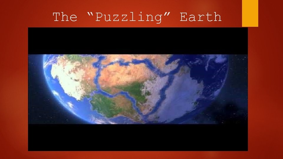 The “Puzzling” Earth 