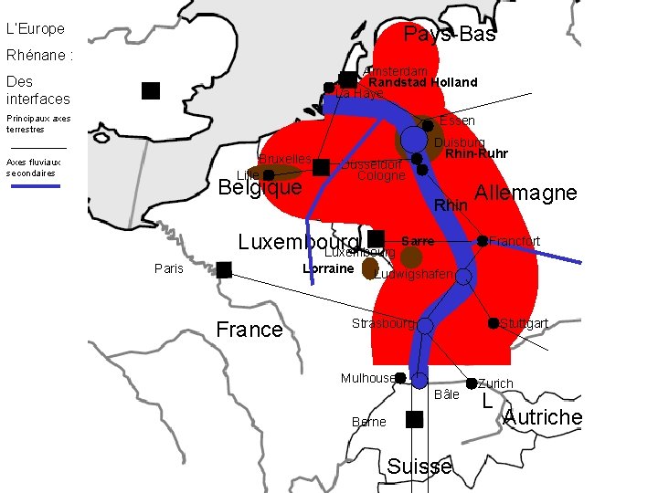 L’Europe Pays-Bas Rhénane : Amsterdam Randstad Holland La Haye Des interfaces Principaux axes terrestres