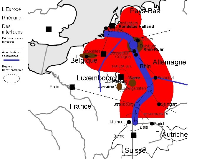 L’Europe Pays-Bas Rhénane : Amsterdam Randstad Holland La Haye Des interfaces Principaux axes terrestres
