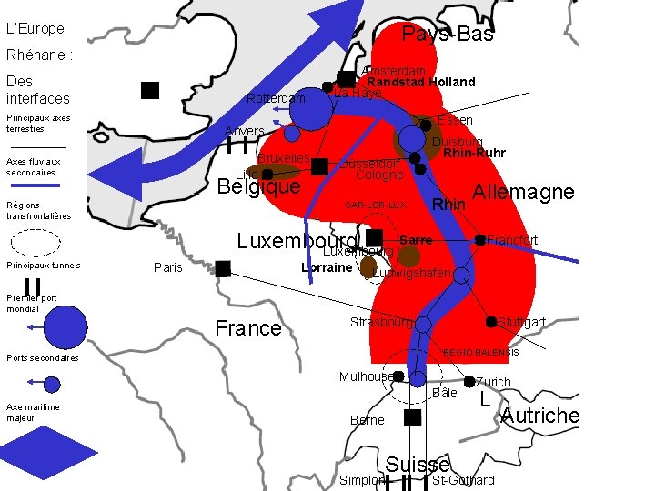 L’Europe Pays-Bas Rhénane : Des interfaces Rotterdam Principaux axes terrestres Amsterdam Randstad Holland La