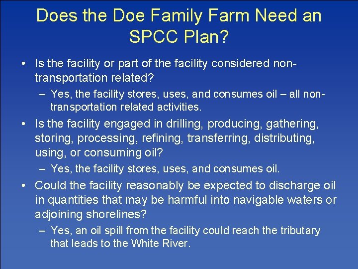 Does the Doe Family Farm Need an SPCC Plan? • Is the facility or