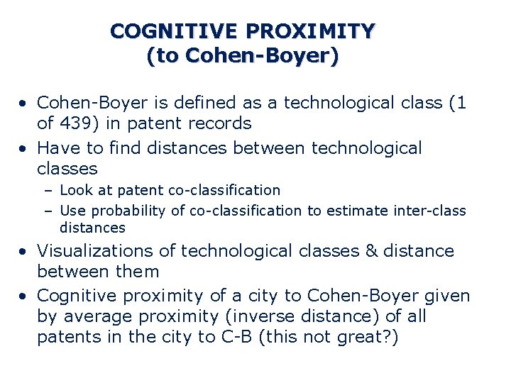 COGNITIVE PROXIMITY (to Cohen-Boyer) • Cohen-Boyer is defined as a technological class (1 of