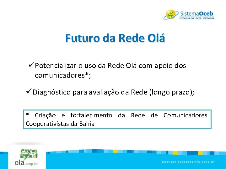 Rede Ol Apresentao A Rede Ol uma iniciativa