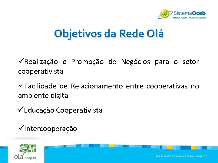 Rede Ol Apresentao A Rede Ol uma iniciativa