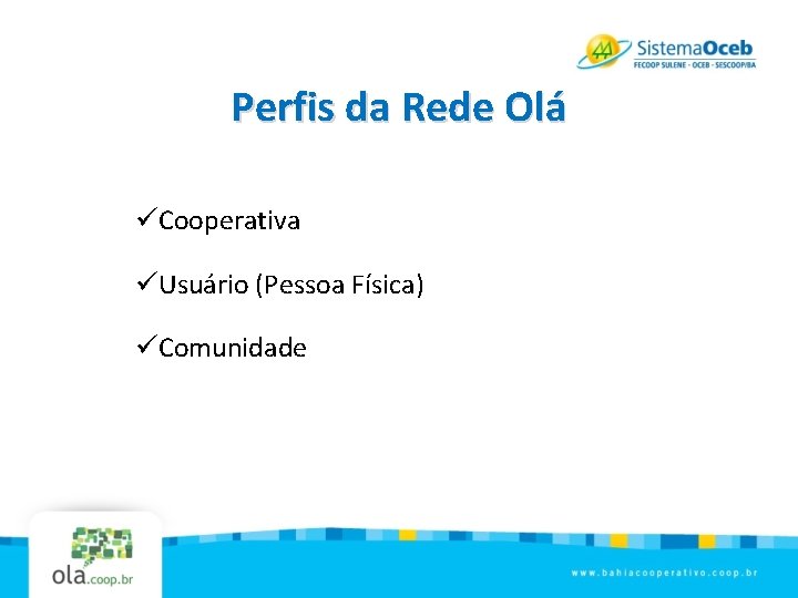 Rede Ol Apresentao A Rede Ol uma iniciativa