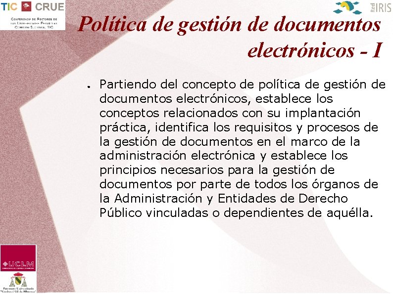 Política de gestión de documentos electrónicos - I ● Partiendo del concepto de política