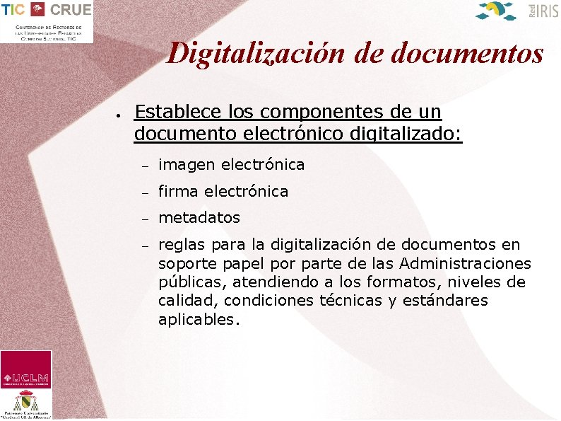 Digitalización de documentos ● Establece los componentes de un documento electrónico digitalizado: – imagen