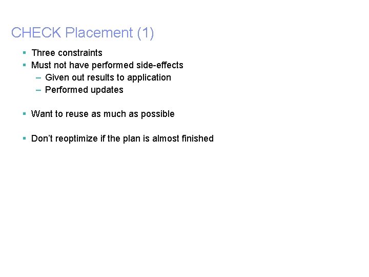 CHECK Placement (1) § Three constraints § Must not have performed side-effects – Given