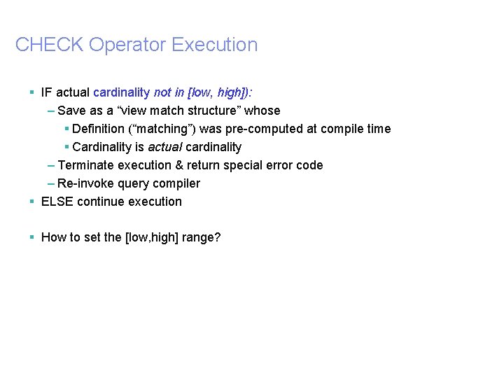 CHECK Operator Execution § IF actual cardinality not in [low, high]): – Save as