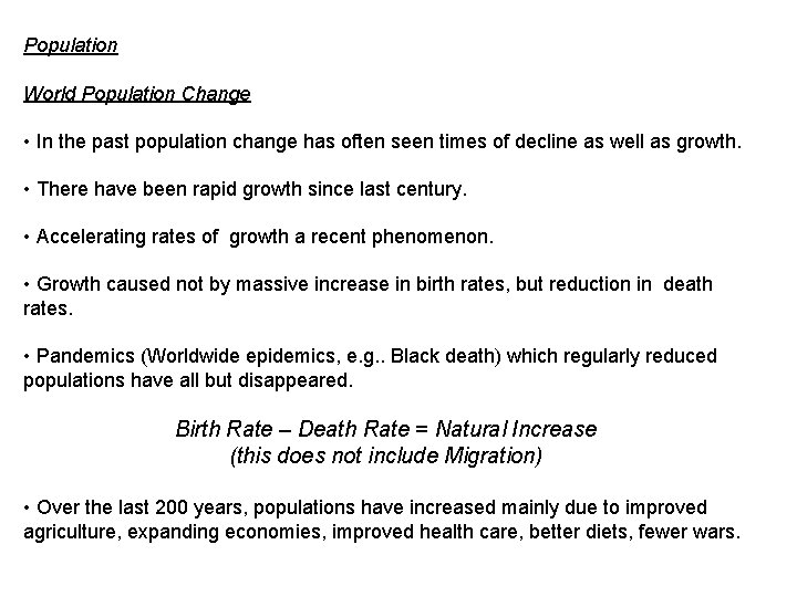 Population World Population Change • In the past population change has often seen times