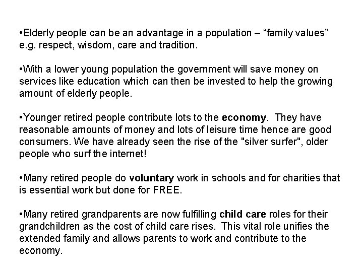  • Elderly people can be an advantage in a population – “family values”
