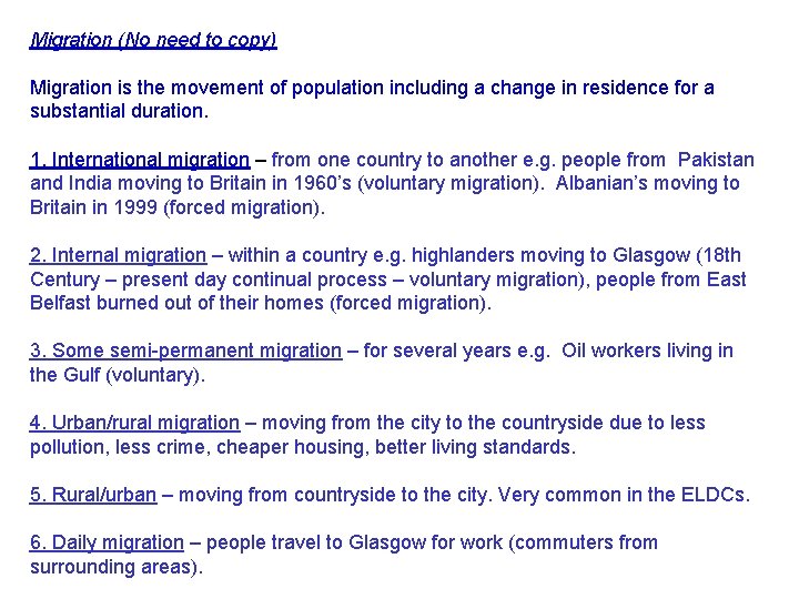 Migration (No need to copy) Migration is the movement of population including a change