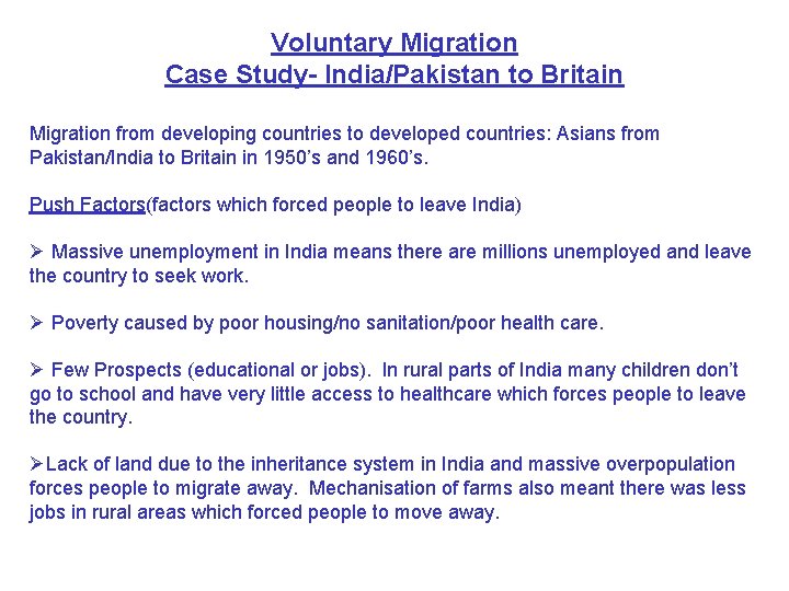 Voluntary Migration Case Study- India/Pakistan to Britain Migration from developing countries to developed countries: