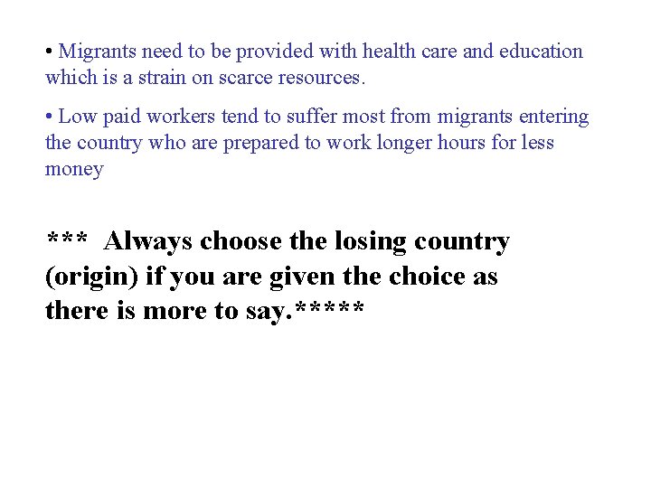  • Migrants need to be provided with health care and education which is