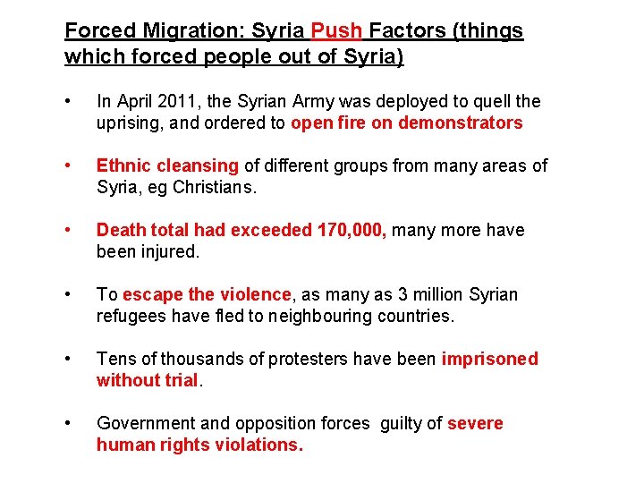 Forced Migration: Syria Push Factors (things which forced people out of Syria) • In