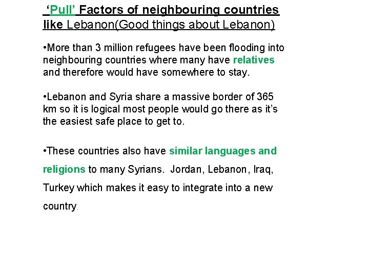 ‘Pull’ Factors of neighbouring countries like Lebanon(Good things about Lebanon) • More than 3