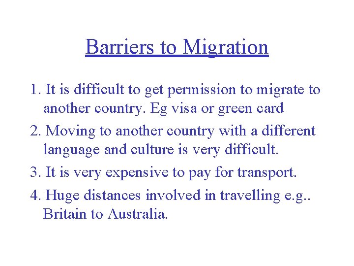 Barriers to Migration 1. It is difficult to get permission to migrate to another