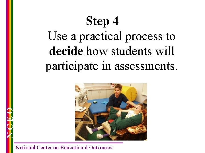 NCEO Step 4 Use a practical process to decide how students will participate in