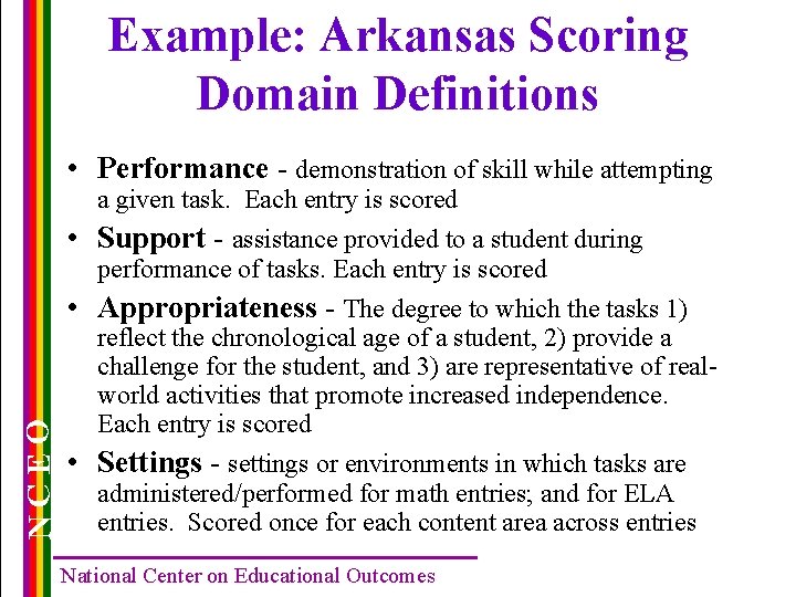Example: Arkansas Scoring Domain Definitions • Performance - demonstration of skill while attempting a