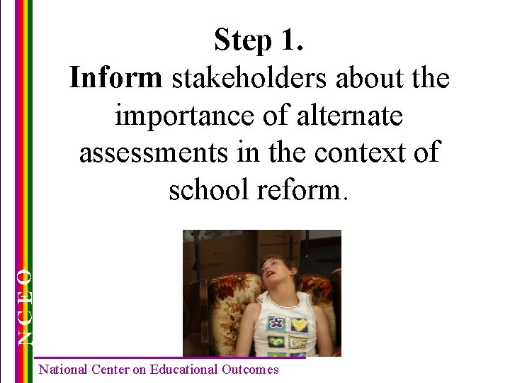 NCEO Step 1. Inform stakeholders about the importance of alternate assessments in the context