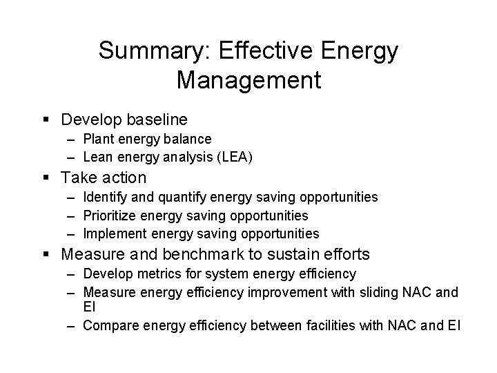 Summary: Effective Energy Management § Develop baseline – Plant energy balance – Lean energy