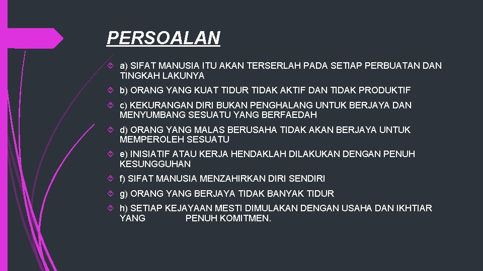 PERSOALAN a) SIFAT MANUSIA ITU AKAN TERSERLAH PADA SETIAP PERBUATAN DAN TINGKAH LAKUNYA b)