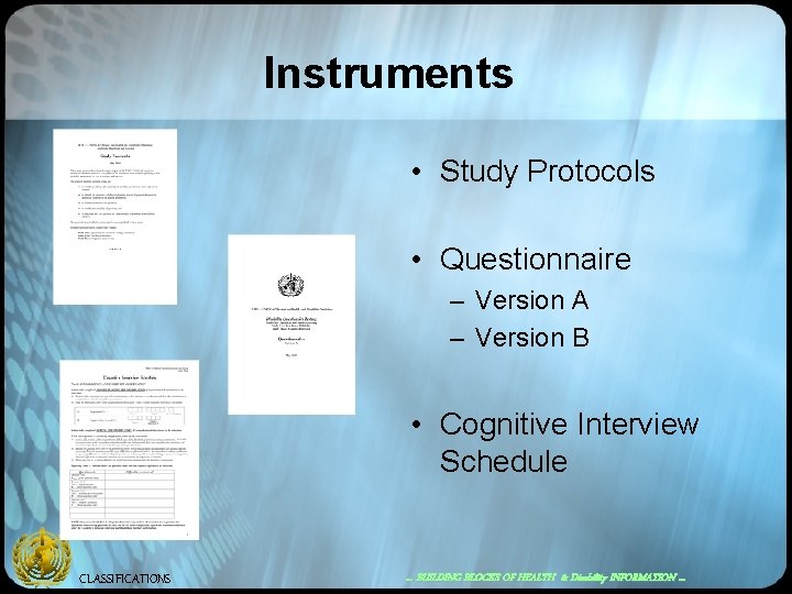 Instruments • Study Protocols • Questionnaire – Version A – Version B • Cognitive