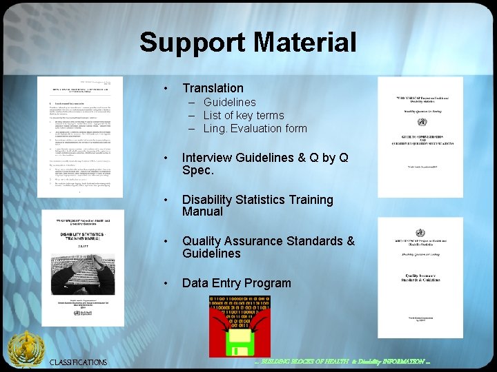 Support Material • Translation – Guidelines – List of key terms – Ling. Evaluation