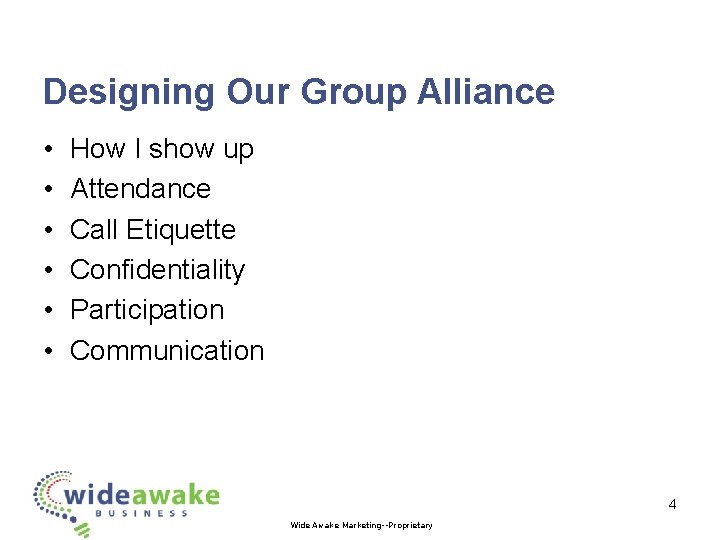 Designing Our Group Alliance • • • How I show up Attendance Call Etiquette