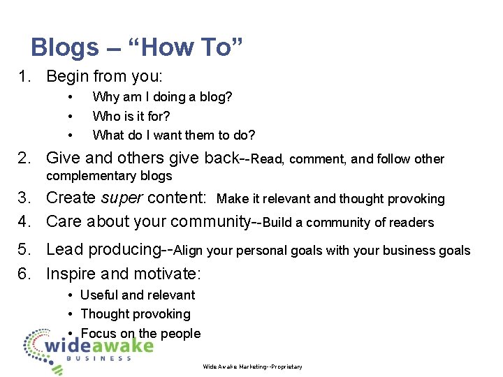 Blogs – “How To” 1. Begin from you: • • • Why am I