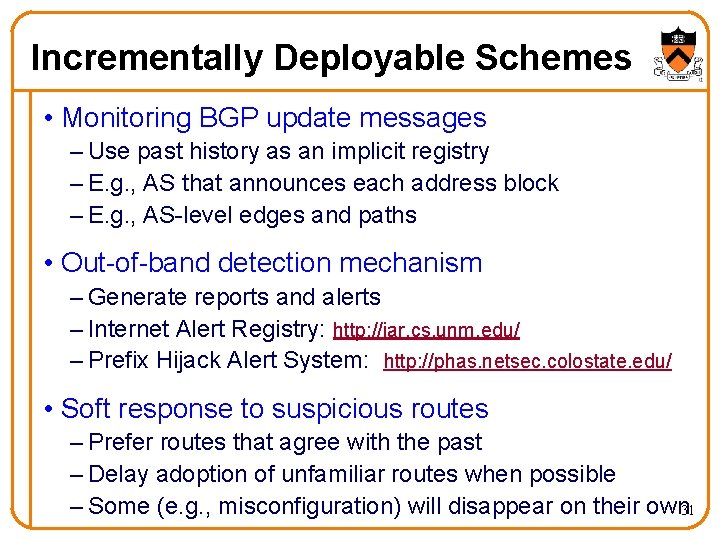 Incrementally Deployable Schemes • Monitoring BGP update messages – Use past history as an