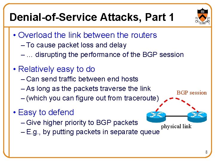 Denial-of-Service Attacks, Part 1 • Overload the link between the routers – To cause