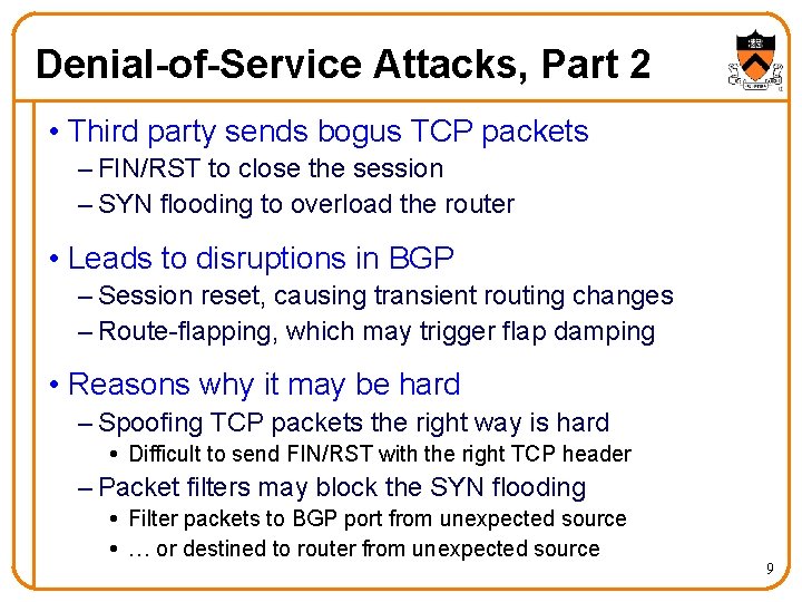 Denial-of-Service Attacks, Part 2 • Third party sends bogus TCP packets – FIN/RST to