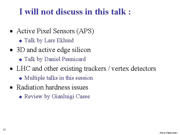 I will not discuss in this talk : · Active Pixel Sensors (APS) u