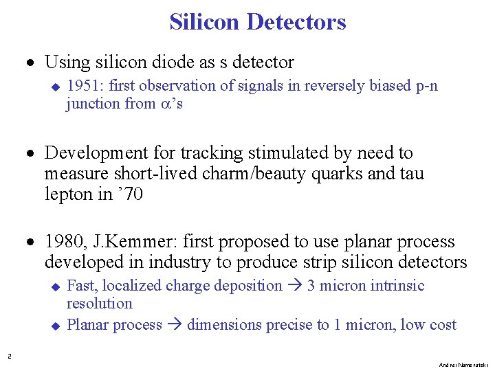 Silicon Detectors · Using silicon diode as s detector u 1951: first observation of