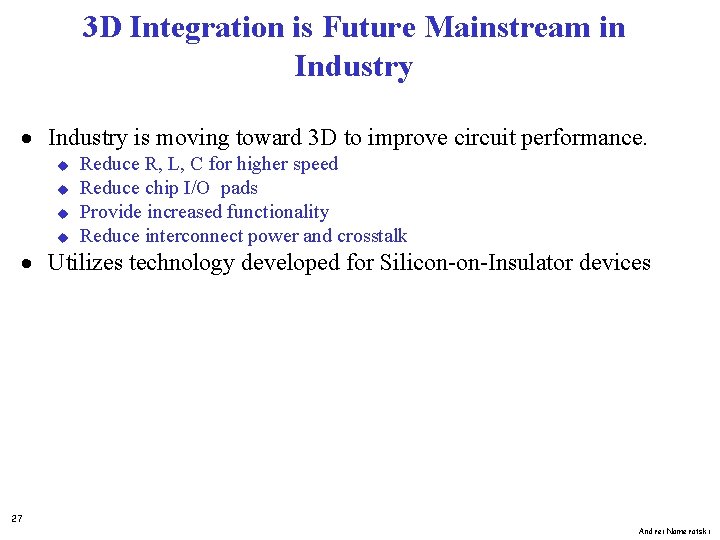 3 D Integration is Future Mainstream in Industry · Industry is moving toward 3