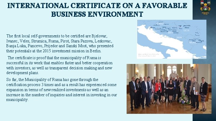 INTERNATIONAL CERTIFICATE ON A FAVORABLE BUSINESS ENVIRONMENT The first local self-governments to be certified
